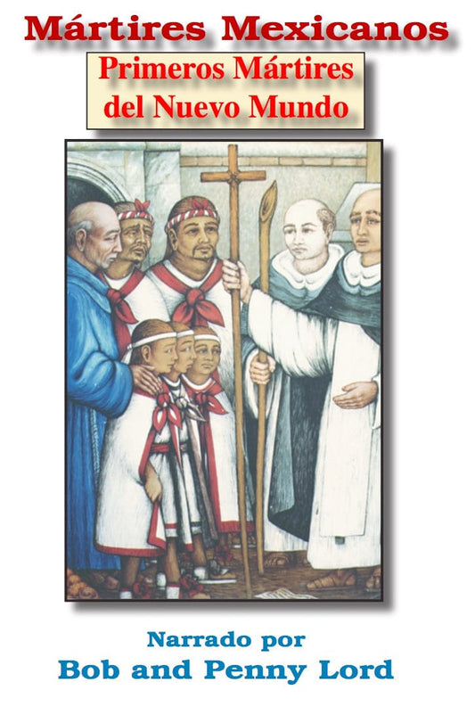 DVD of Primeros Martires del Nuevo Mundo from Tlaxcala, Mexico, featuring religious history by Bob and Penny Lord Ministry