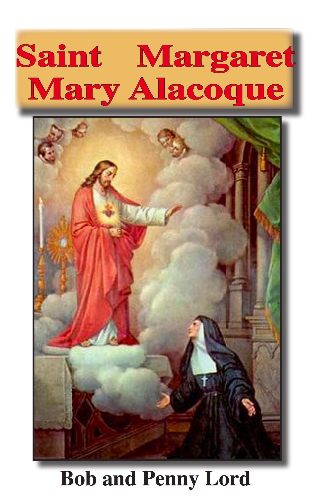 Saint Mary Margaret of Alacoque Minibook - Bob and Penny Lord