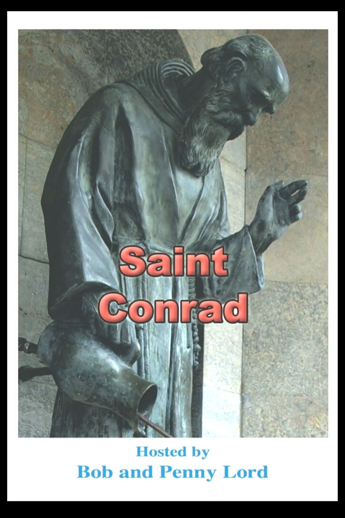 Saint Conrad DVD by Bob and Penny Lord Ministry, front view showing the DVD case with artwork and title.