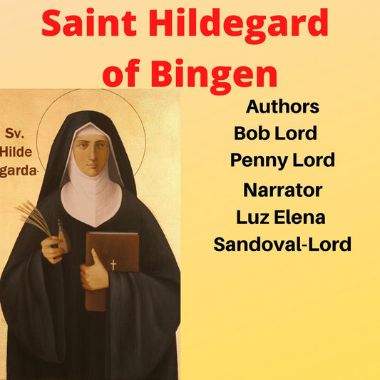 Saint Hildegard of Bingen Audiobook - Bob and Penny Lord