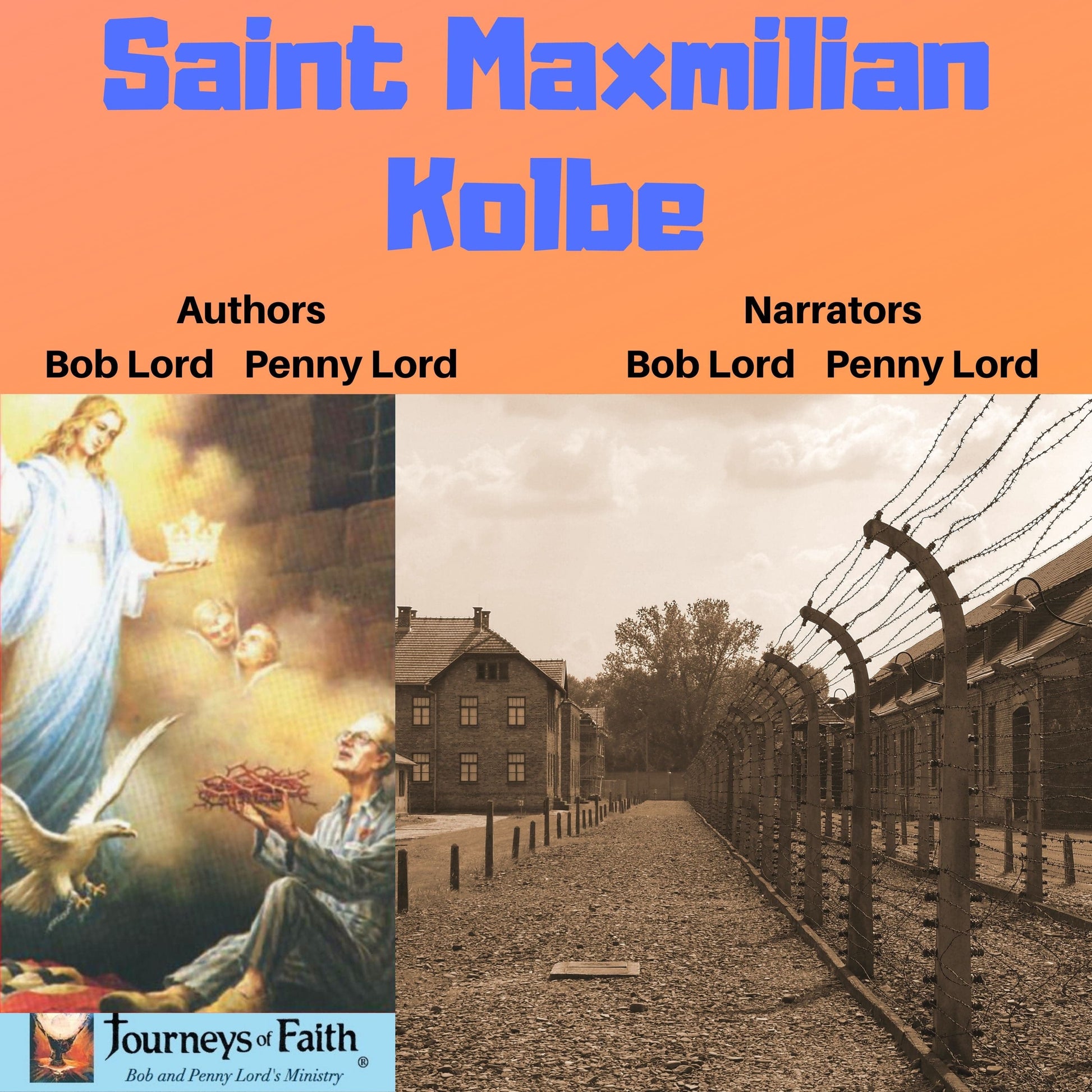 Saint Maximilian Kolbe audio CD by Bob and Penny Lord Ministry featuring religious teachings and imagery of Saint Kolbe.