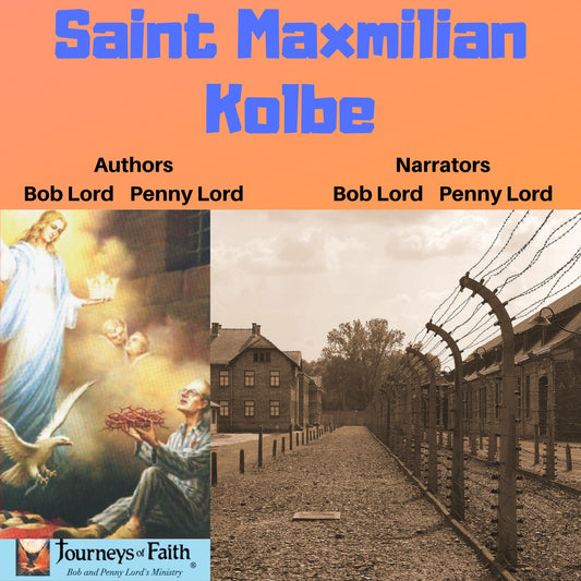 Saint Maximilian Kolbe audio CD by Bob and Penny Lord Ministry featuring religious teachings and imagery of Saint Kolbe.