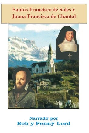 DVD cover of San Francisco De Sales and Santa Juana Francisca De Chantal in Spanish, by Bob and Penny Lord Ministry.