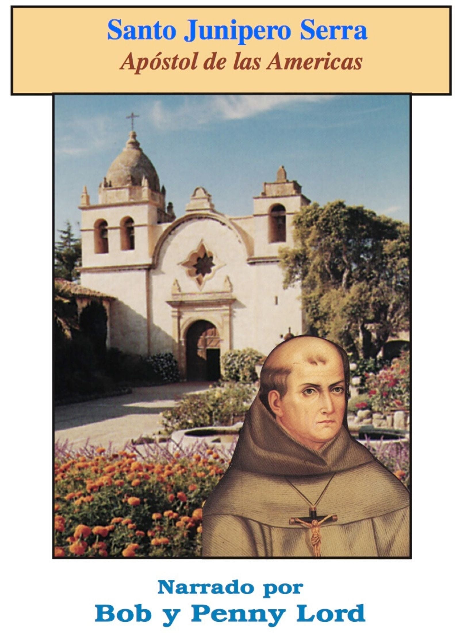 Espanol DVD of Santo Junipero Serra featuring religious documentary by Bob and Penny Lord Ministry, with Serra portrait image.
