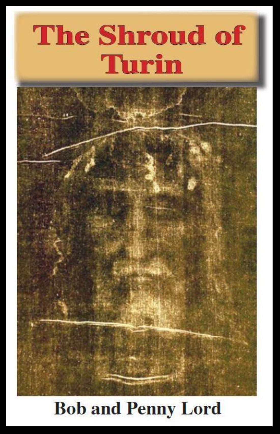 Mini Shroud of Turin history book by Bob and Penny Lord Ministry, featuring detailed images and historical insights.