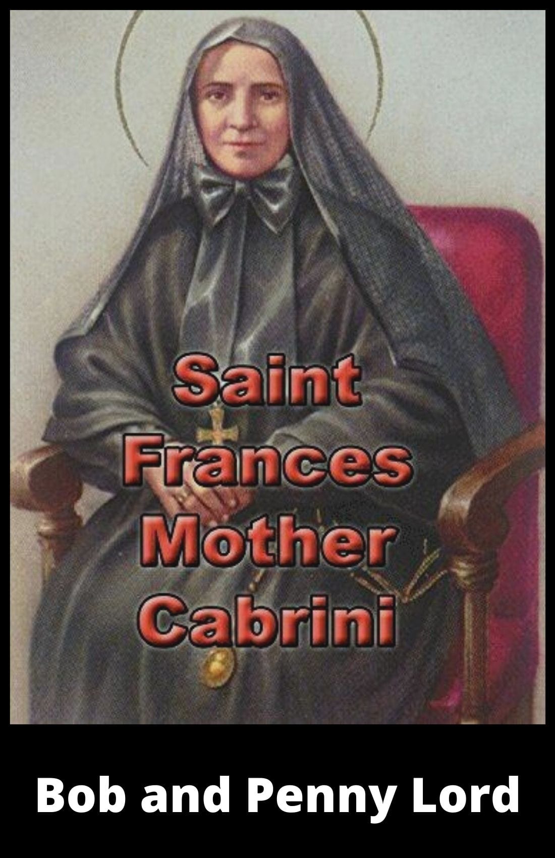 Miniature St. Frances Cabrini minibook by Bob and Penny Lord, featuring a detailed cover and religious imagery.