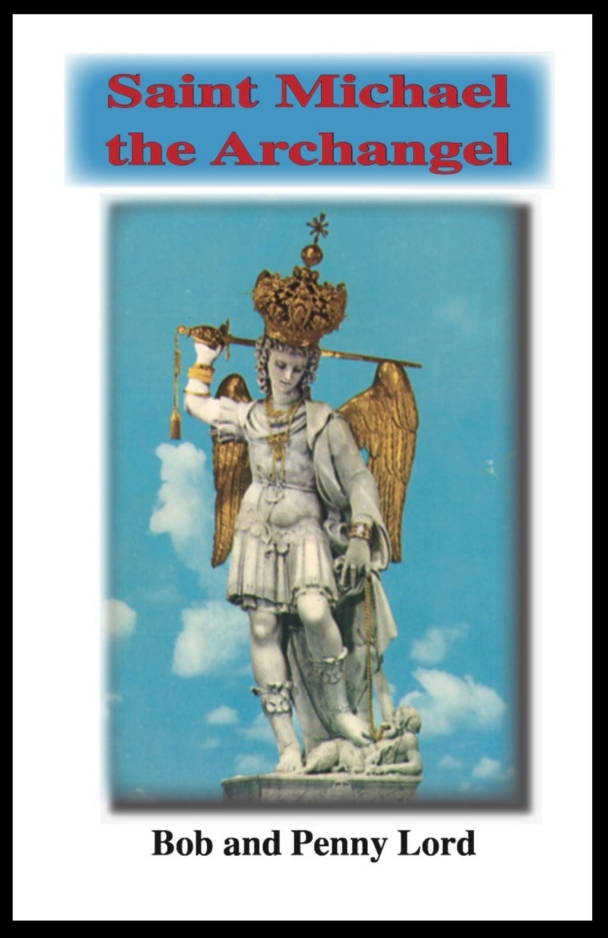 St. Michael printed minibook by Bob and Penny Lord featuring religious imagery and compact size for easy reading.