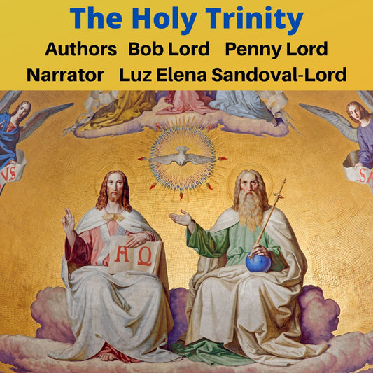 Audiobook MP3 download of The Holy Trinity by Bob and Penny Lord Ministry, featuring cover art with religious imagery.